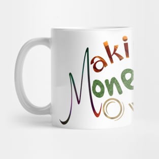 Making, money, moves Mug